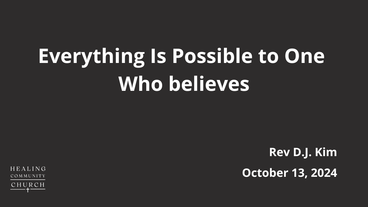 Everything Is Possible to One Who Believes