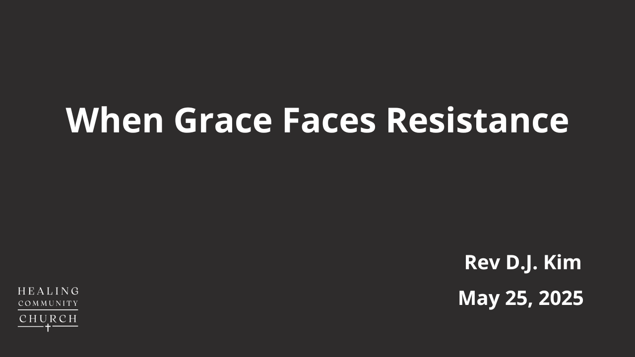 When Grace Faces Resistance